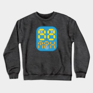 88 Miles Per Hour! Crewneck Sweatshirt